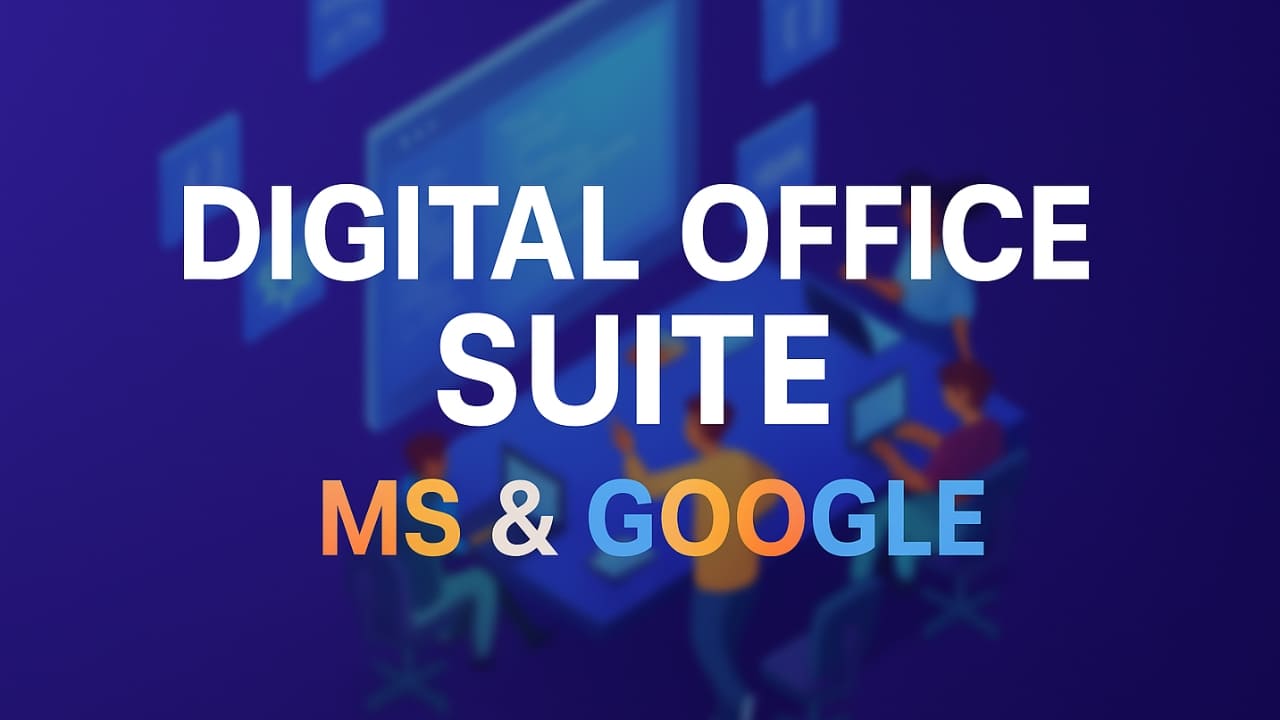 Digital Office Suite MS & Google Course